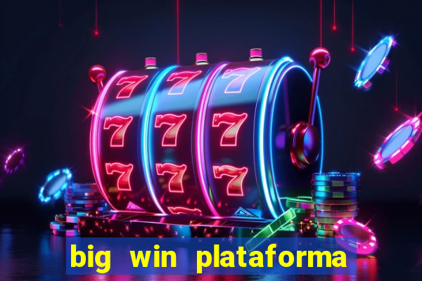 big win plataforma de jogos